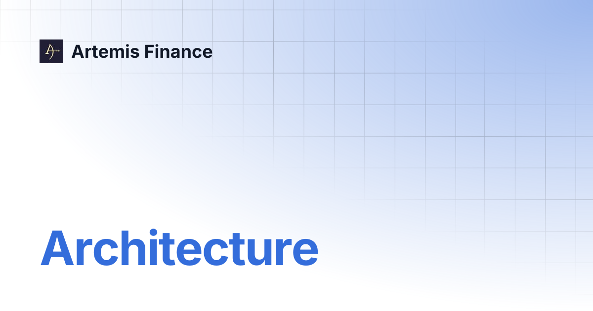 Architecture | Artemis Finance